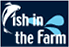 fish in the farmiNj